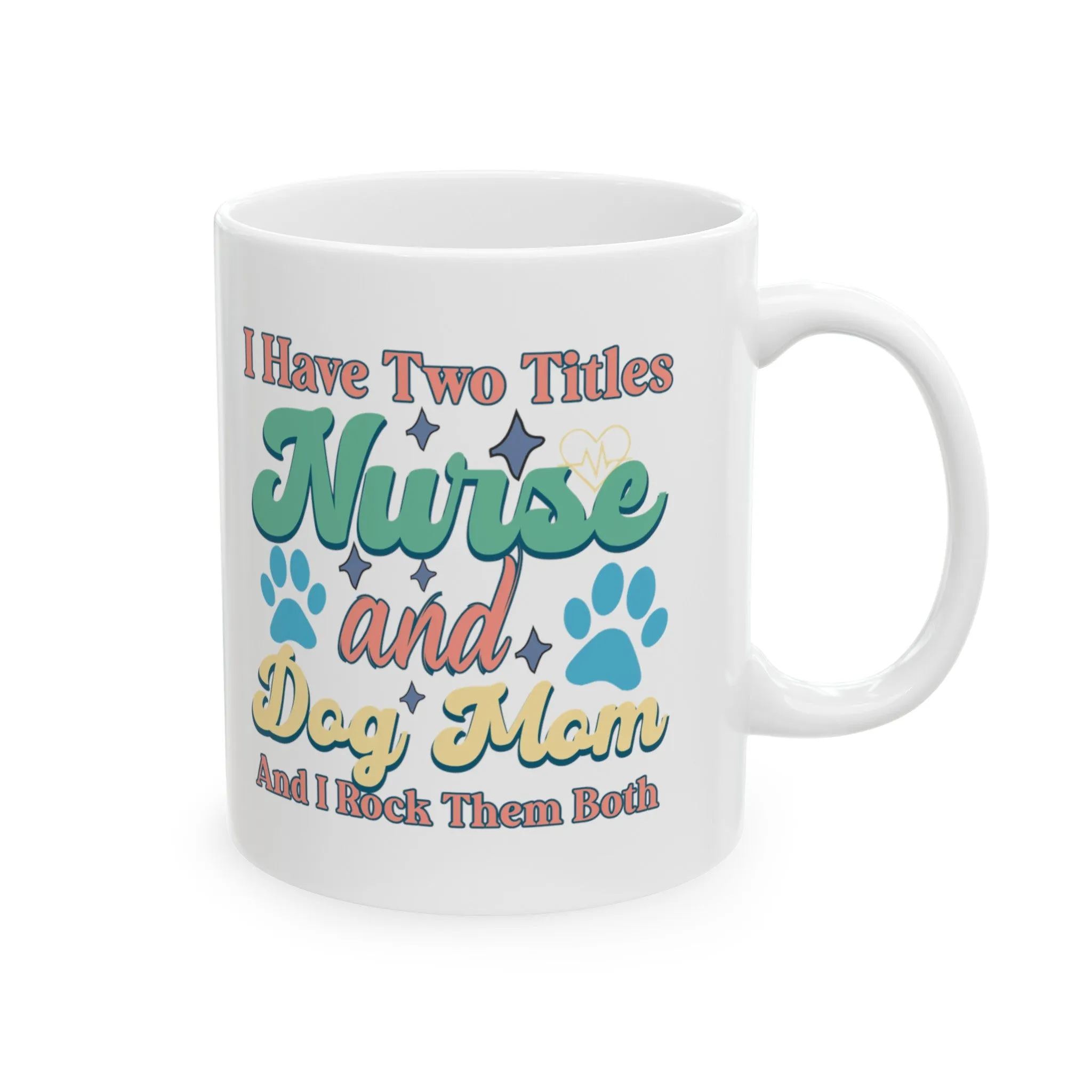 Nurse & Dog Mom | Ceramic Mug